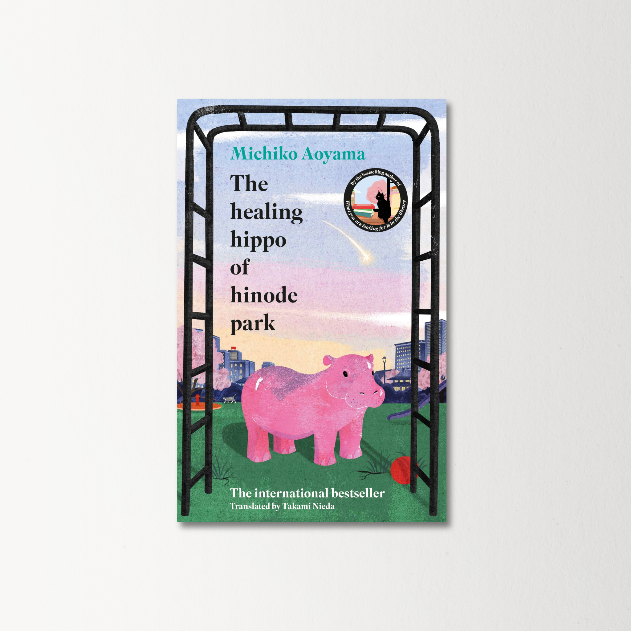 The Healing Hippo Of Hinode Park by Michiko Aoyama (Hardback)