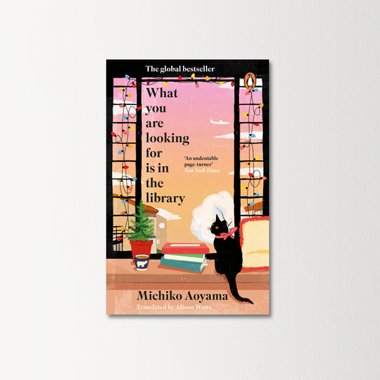What You Are Looking for is in the Library by Michiko Aoyama