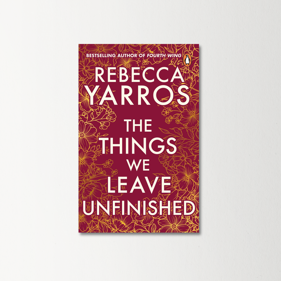 The Things We Leave Unfinished by Rebecca Yarros