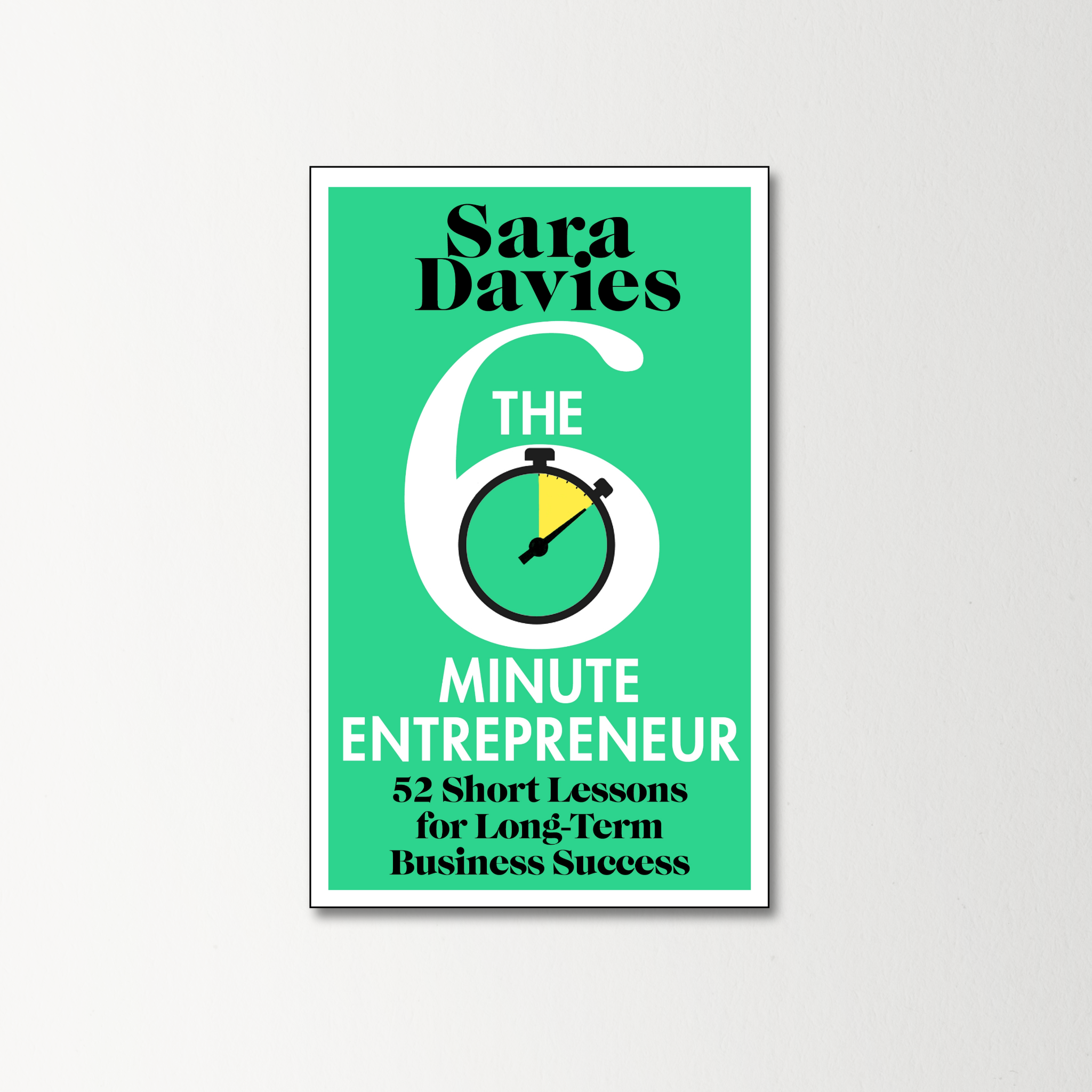 The Six-Minute Entrepreneur by Sara Davies