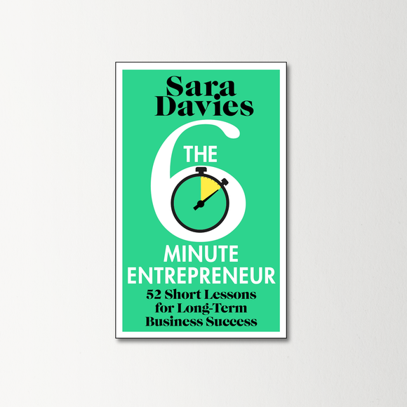 The Six-Minute Entrepreneur by Sara Davies