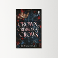 Crown of Crimson and Crows by Tessa Hale