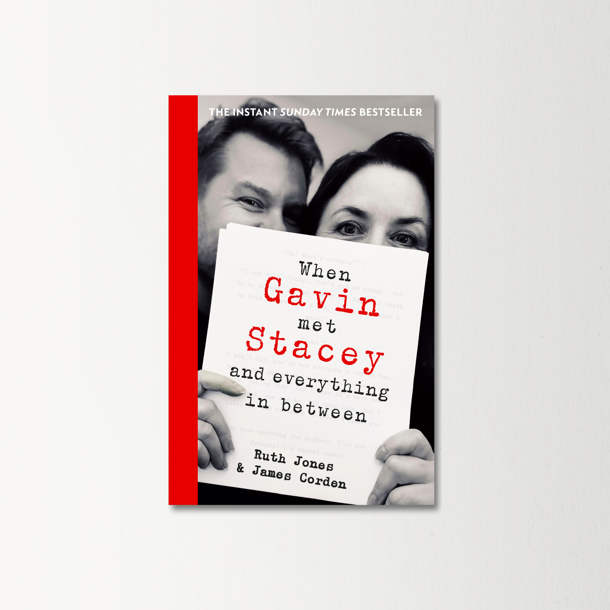 When Gavin Met Stacey and Everything in Between by Ruth Jones and James Corden