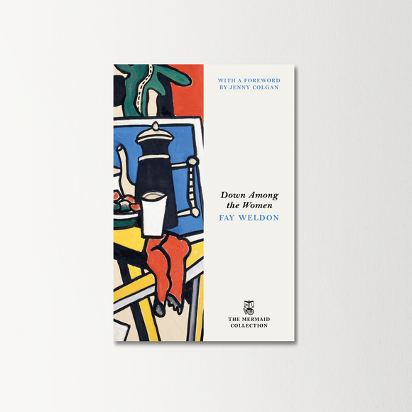 Down Among the Women by Fay Weldon