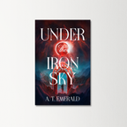Under The Iron Sky by A. T. Emerald *TikTok Shop Exclusive Edition*