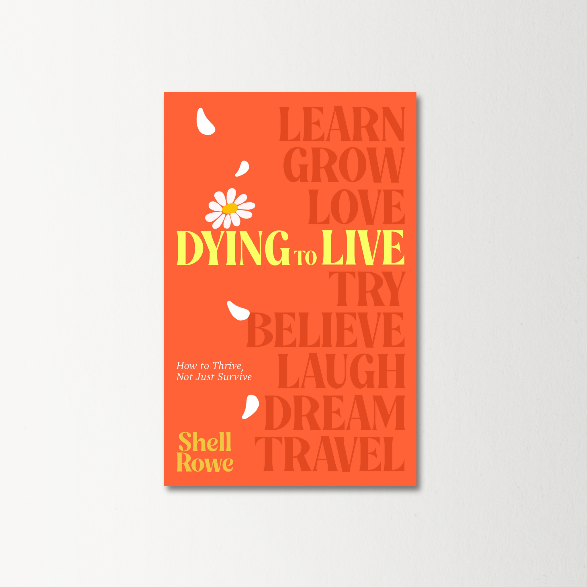 Dying to Live by Shell Rowe