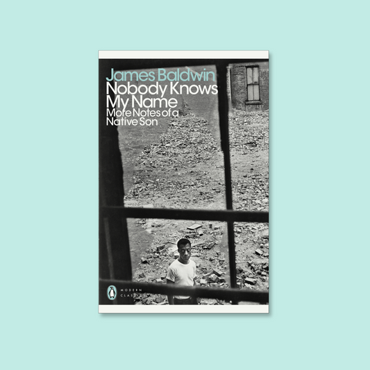 Nobody Knows My Name by James Baldwin