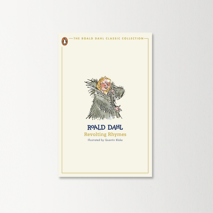 Revolting Rhymes by Roald Dahl (The Roald Dahl Classic Collection)