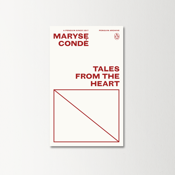 Tales from the Heart: True Stories from my Childhood by Maryse Condé