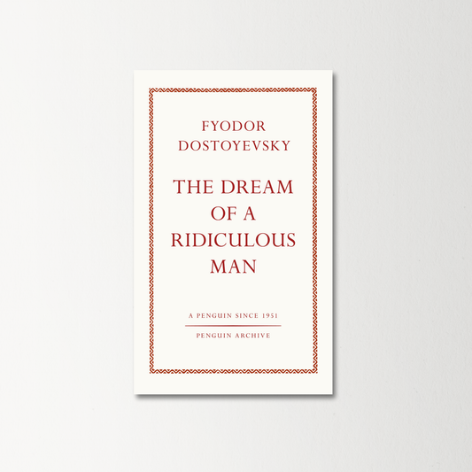 The Dream of a Ridiculous Man by Fyodor Dostoyevsky