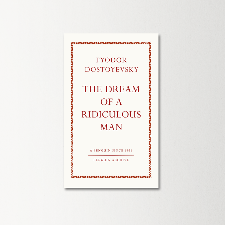 The Dream of a Ridiculous Man by Fyodor Dostoyevsky