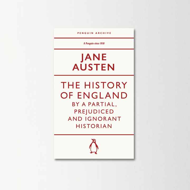 The History of England by a Partial, Prejudiced and Ignorant Historian by Jane Austen