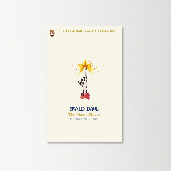 The Magic Finger by Roald Dahl (The Roald Dahl Classic Collection)