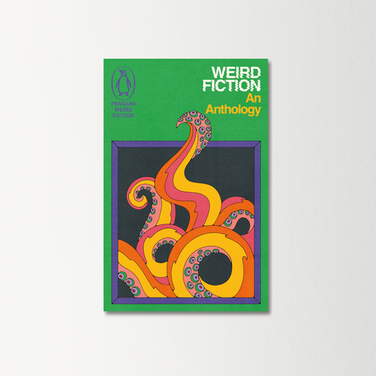 Weird Fiction: An Anthology