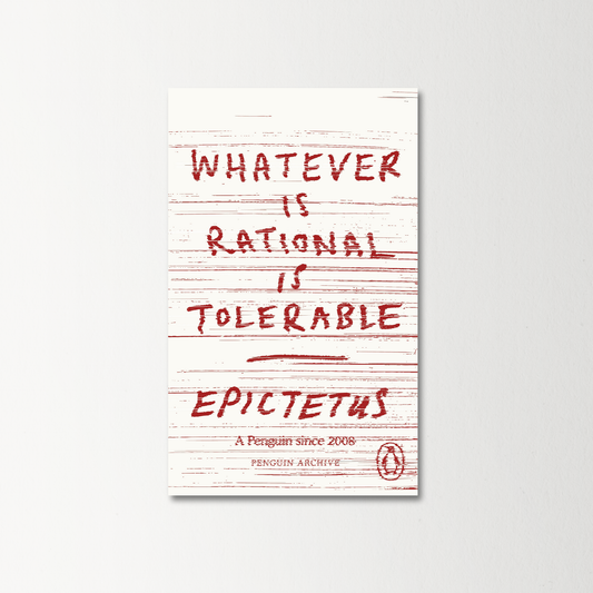 Whatever is Rational is Tolerable by Epictetus