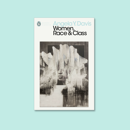 Women, Race & Class by Angela Y. Davis