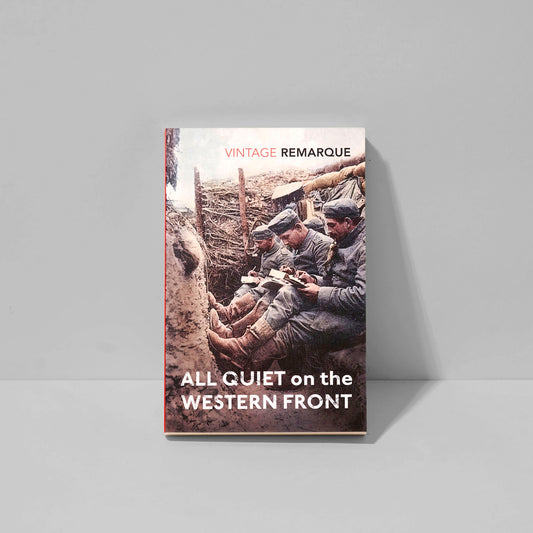 All Quiet on the Western Front by Erich Maria Remarque