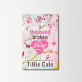 A Thousand Broken Pieces by Tillie Cole