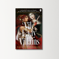 Vile Lady Villains by Danai Christopoulou