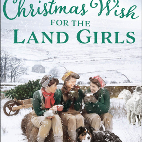 A Christmas Wish for the Land Girls by Jenny Holmes