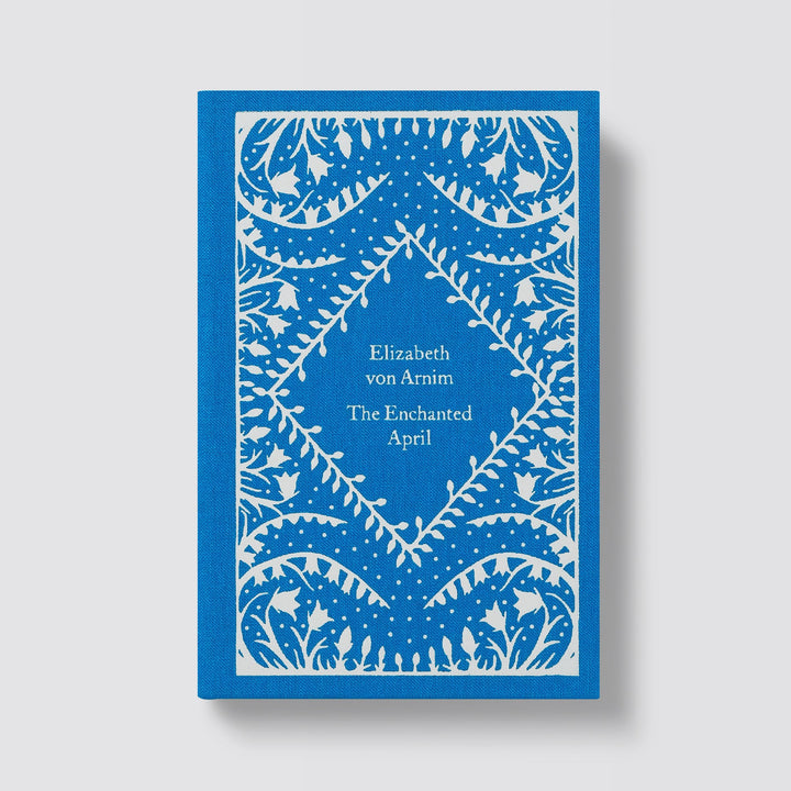 The Enchanted April by Elizabeth Von Arnim
