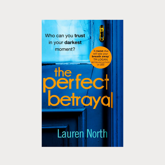 The Perfect Betrayal by Lauren North