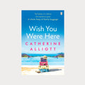 Wish You Were Here by Catherine Alliott